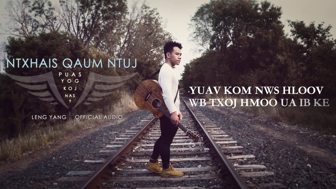 NTXHAIS QAUM NTUJ (Puas Yog Koj Nas) - Leng Yang | Official Audio w/ lyrics