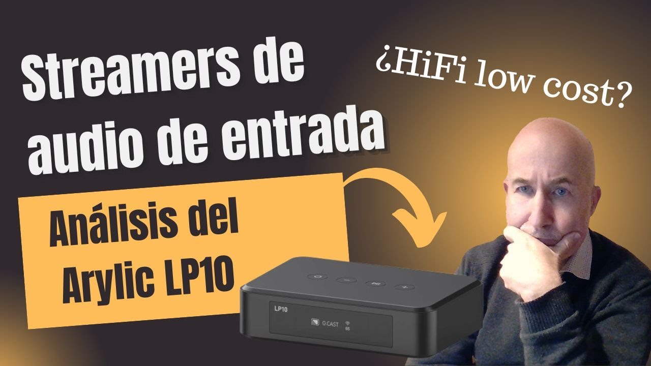 Streamers de audio de entrada: comparativa y análisis del Arylic LP10