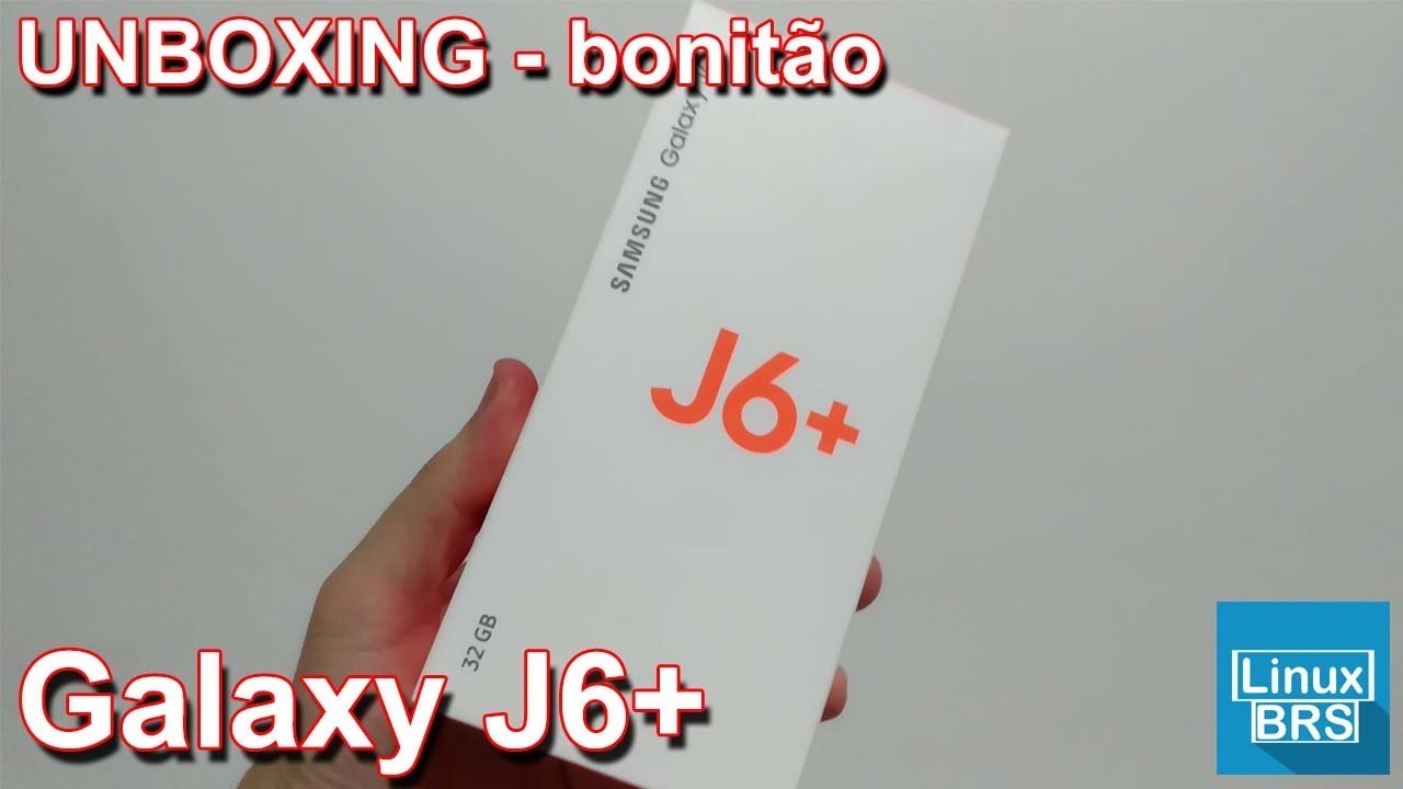 SAMSUNG GALAXY J6+ (J6 PLUS) - UNBOXING - BONITÃO