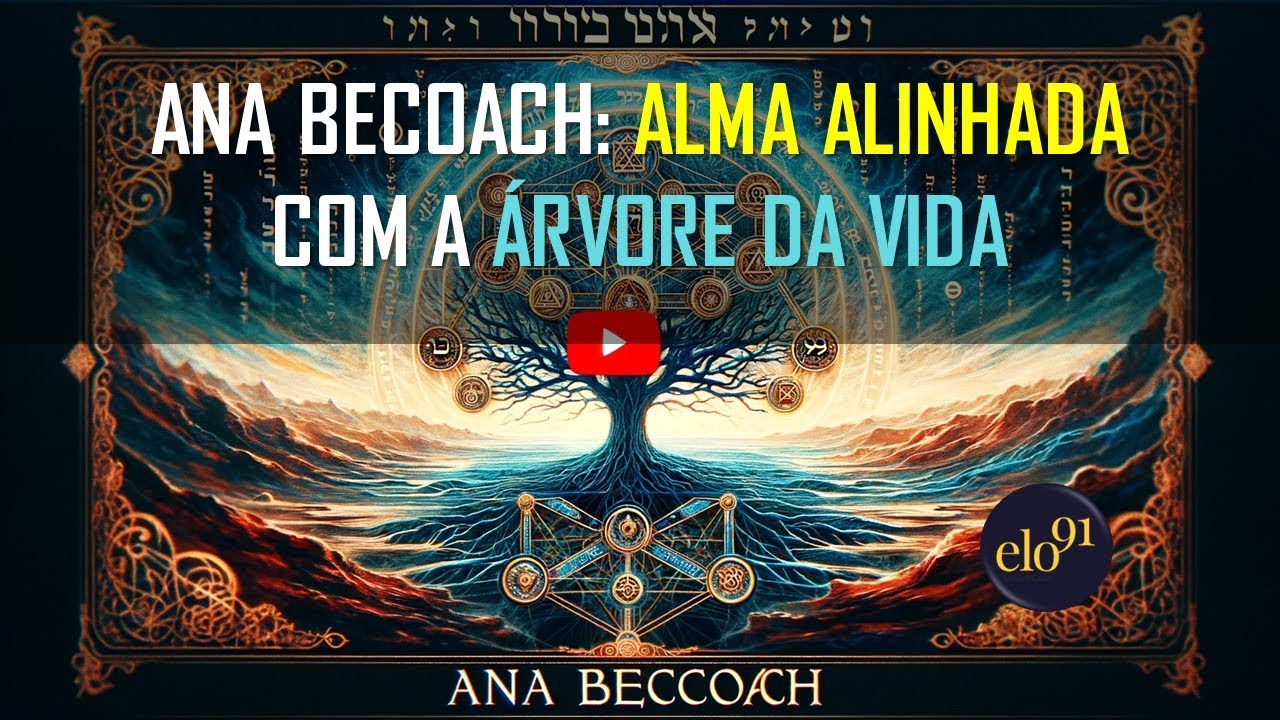 Como Alinhar a Alma com a Árvore da Vida: Ana BeCoach - Traduzido, Explicado e Transliterado.