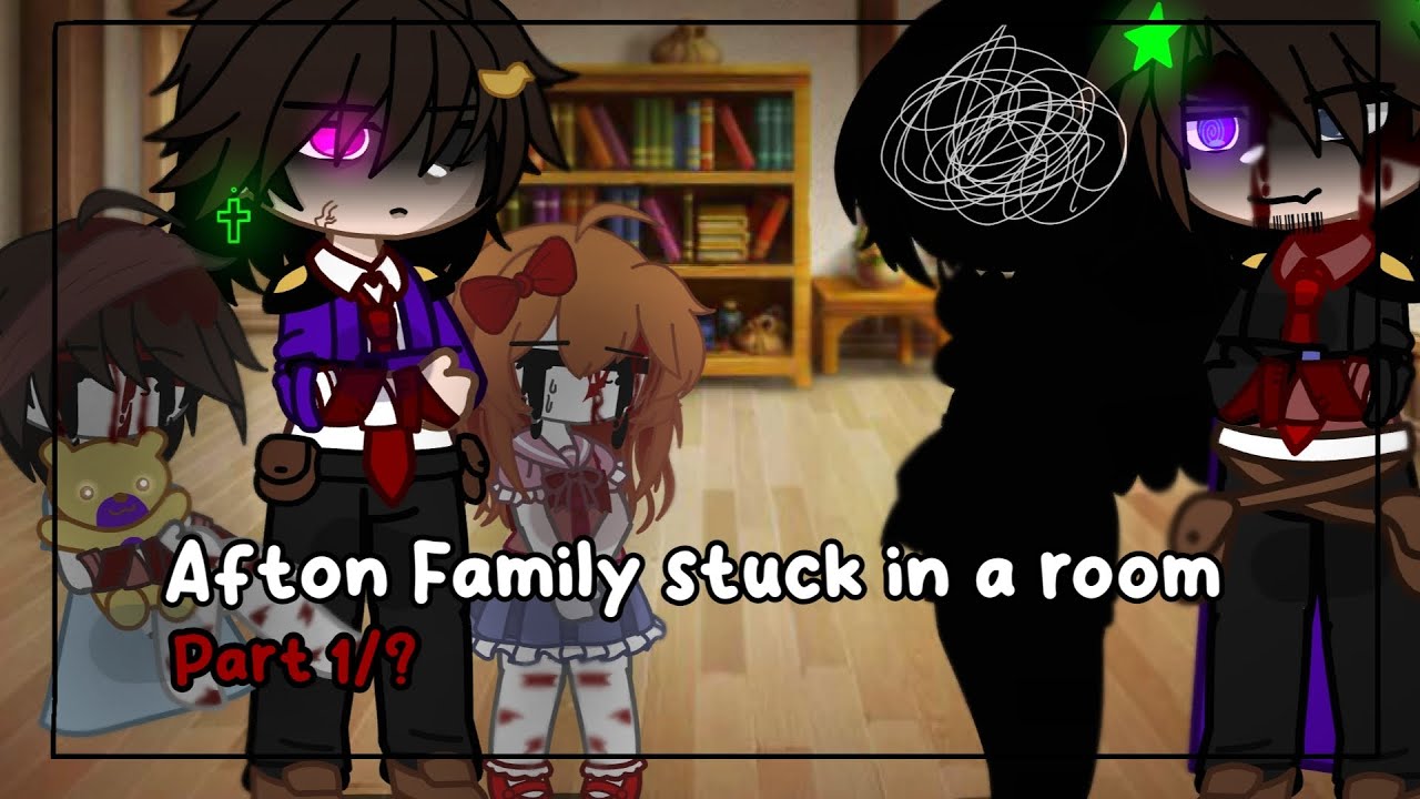 Afton Family stuck in a room [] Part 1/? [] FNAF [] Nxkki