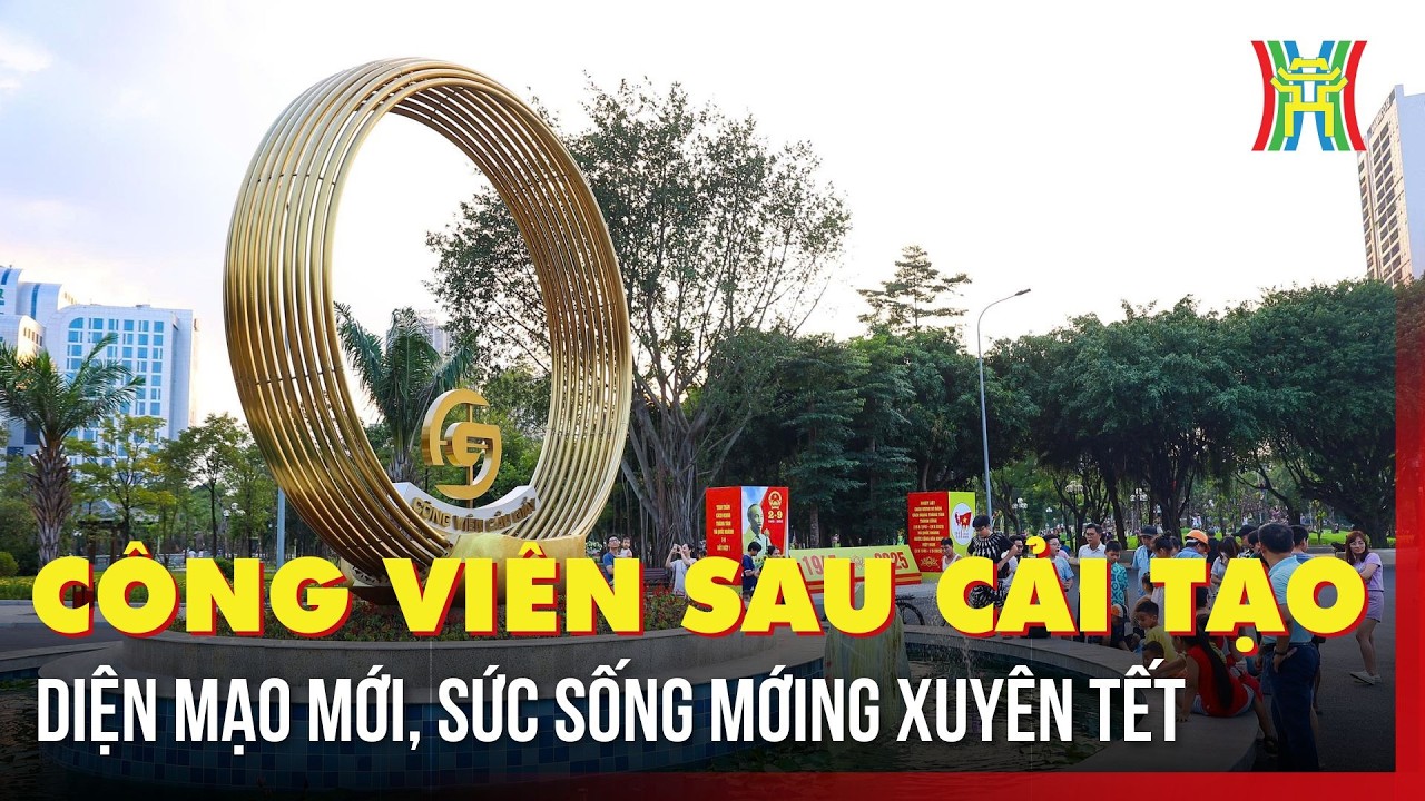 Công viên sau cải tạo - diện mạo mới, sức sống mới