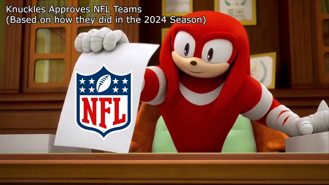 Knuckles Approves NFL Teams (Based on how they did in the 2024 Season)