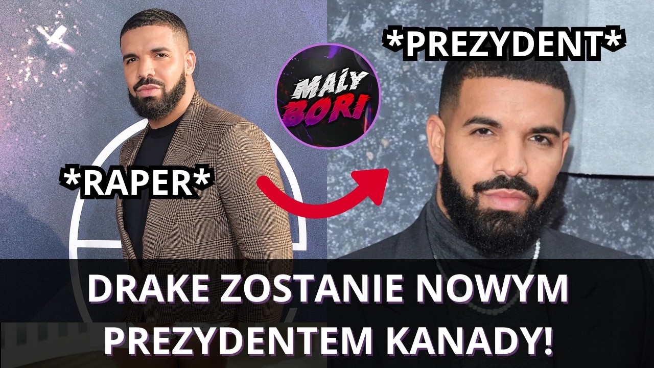 DRAKE ZOSTANIE NOWYM PREZYDENTEM KANADY!