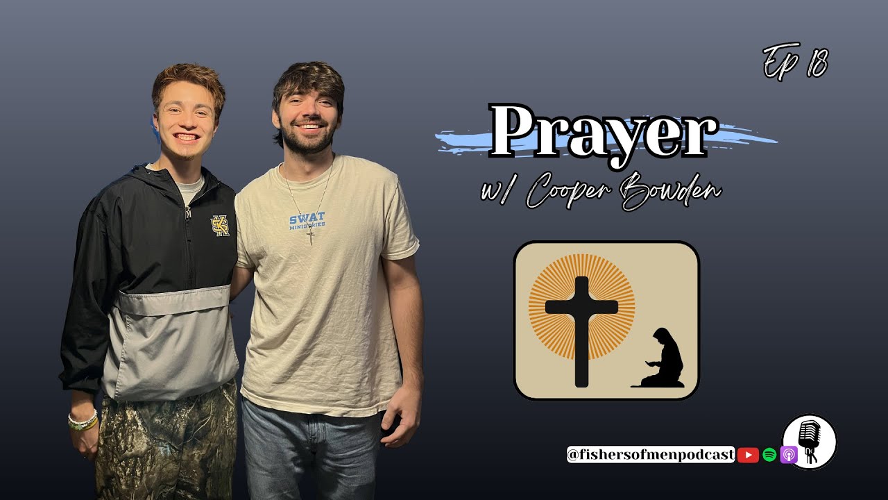 Prayer w/ Cooper Bowden (EP 18)