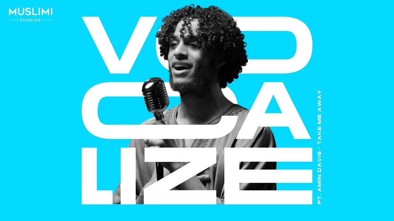 Vocalize, Эпизод 7: Амин Дэвис – «Take Me Away» (Живое исполнение) | Muslimi Studios
