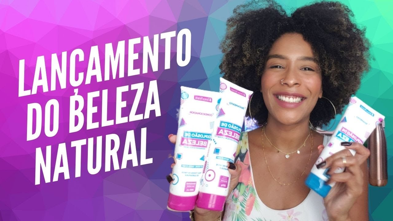 TESTEI O LANÇAMENTO DO BELEZA NATURAL EXPLOSÃO DE BELEZA