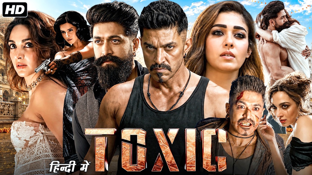 Toxic Full Movie in Hindi Dubbed 2026 | Yash, Rukmini Vasanth, Kiara Advani, Tara | Explain & Review
