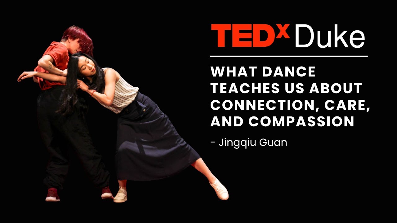 What Dance Teaches Us About Connection, Care, and Compassion | Jingqiu Guan | TEDxDuke