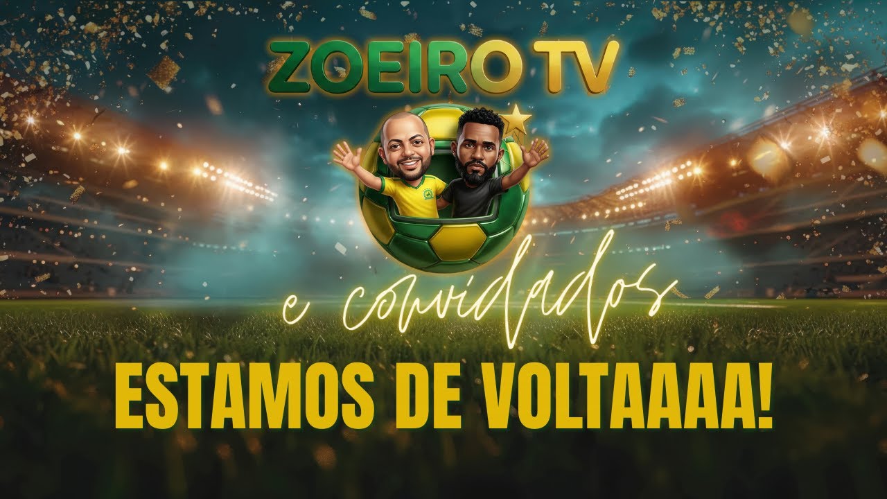 ZOEIRO TV - ESTAMOS DE VOLTAAAAA