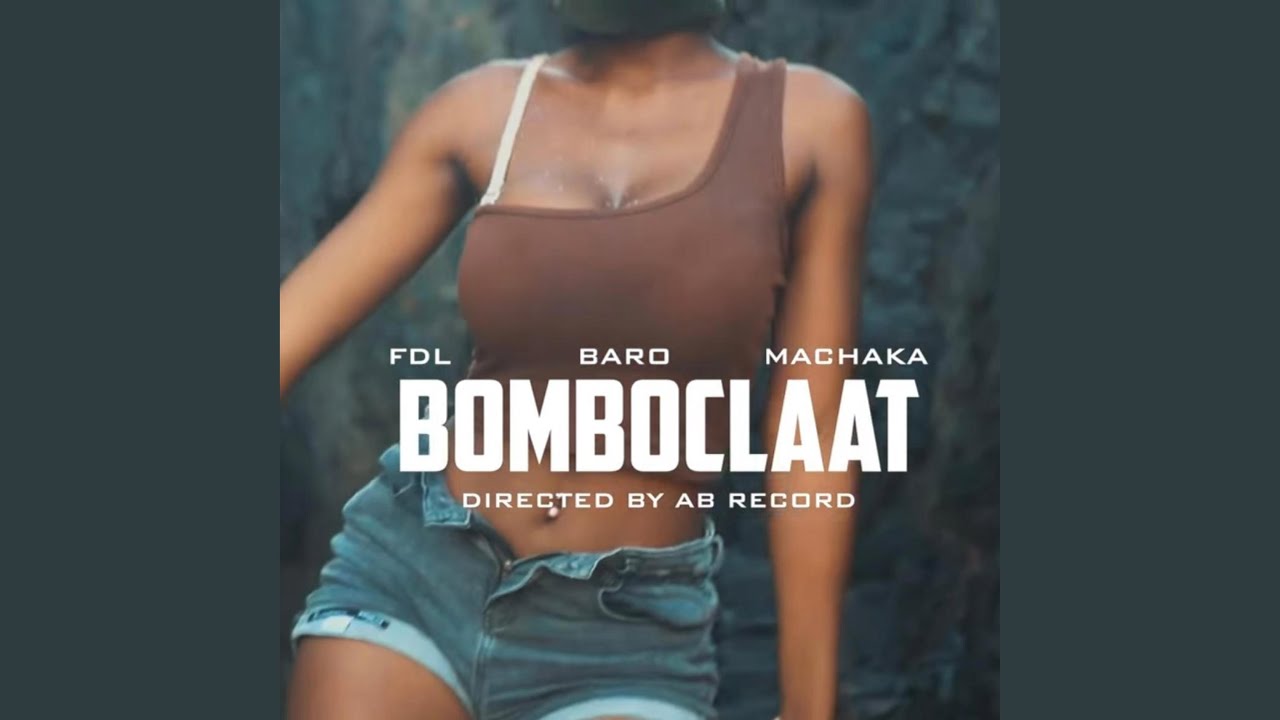 BOMBOCLAAT (feat. BARO ft MACHAKA)