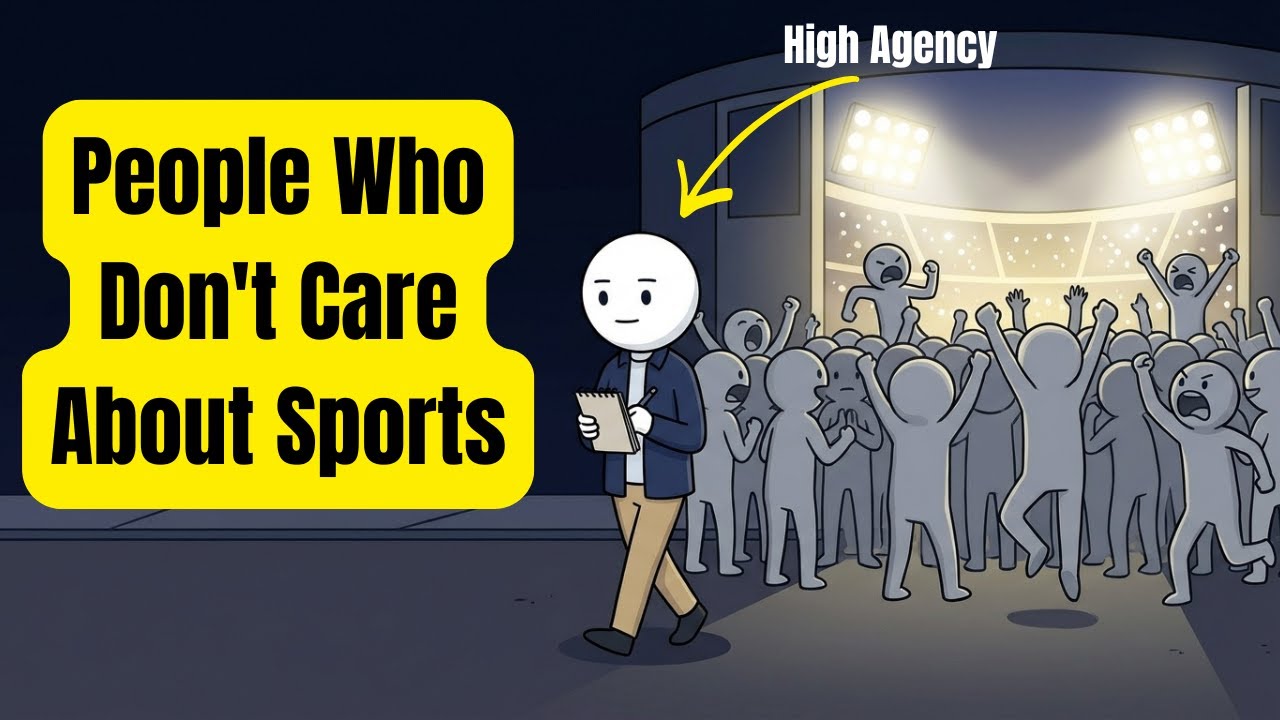 The Psychology of People Who Don't Obsess Over Sports (High Agency)