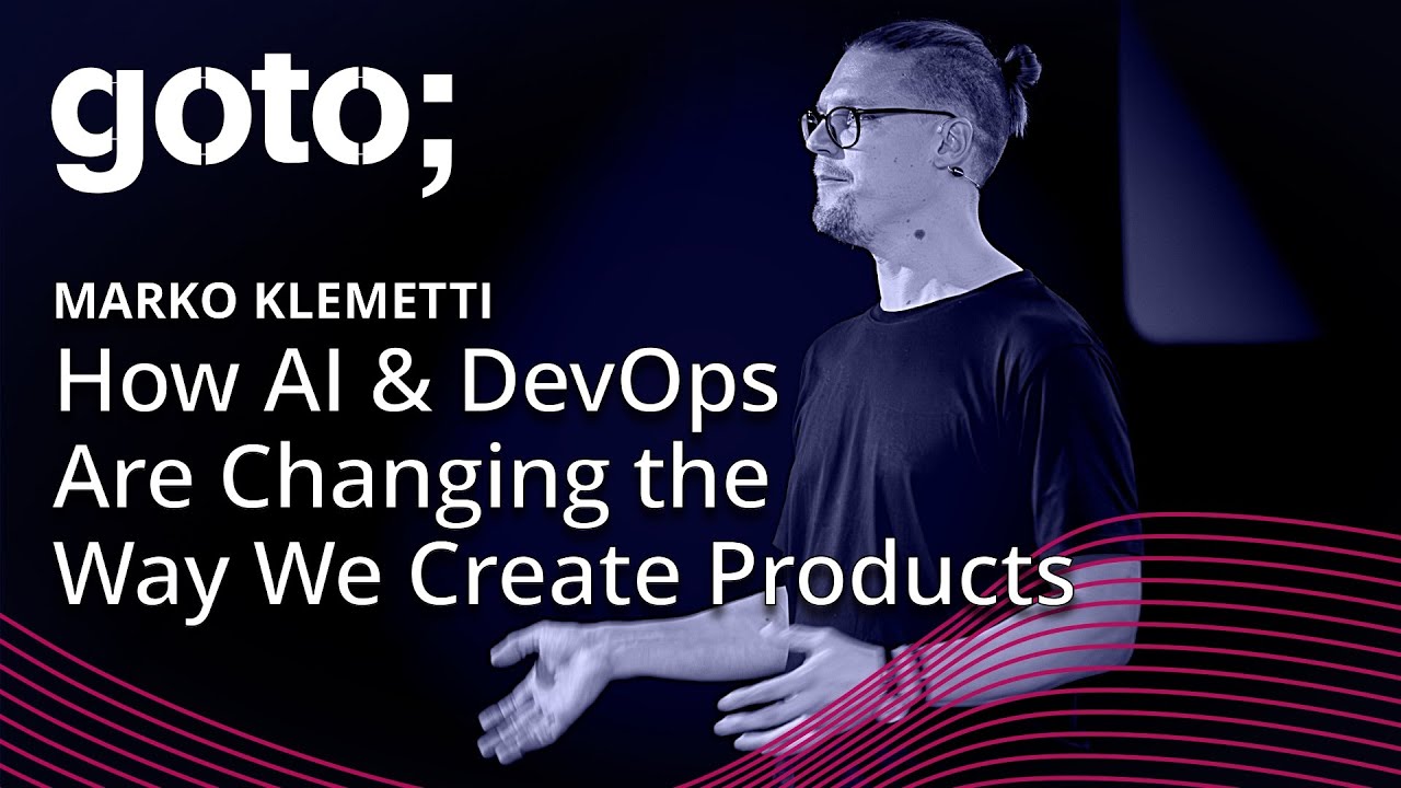 How AI & DevOps Are About to Change the Way We Create Products &bull; Marko Klemetti &bull; GOTO 2023