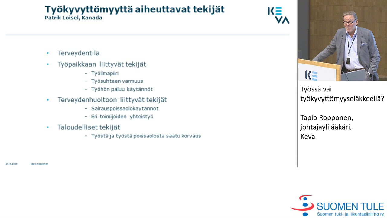 7  Työssä vai työkyvyttömyyseläkkeellä? Johtajaylilääkäri Tapani Ropponen Keva