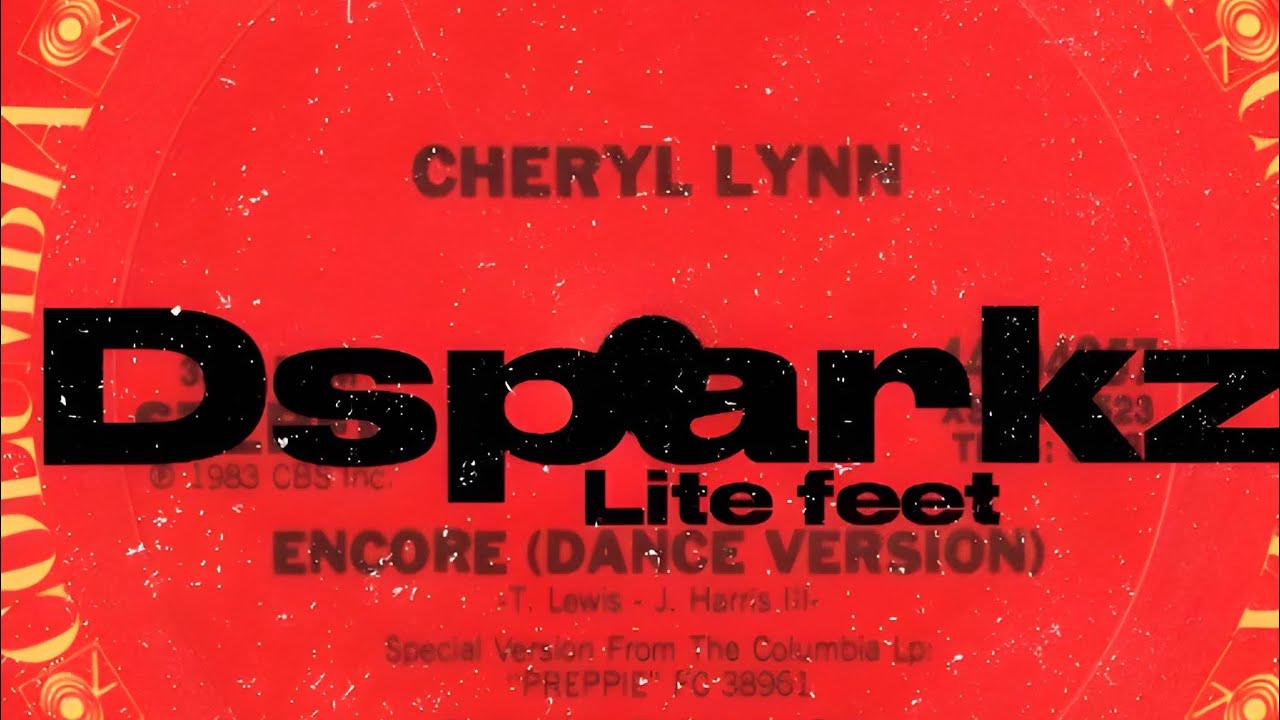 DSparkz - Encore Cheryl Lynn Lite Feet Remix