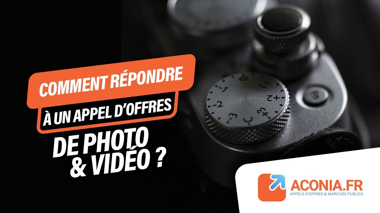 Comment répondre à un appel d'offres de photo / vidéo ?