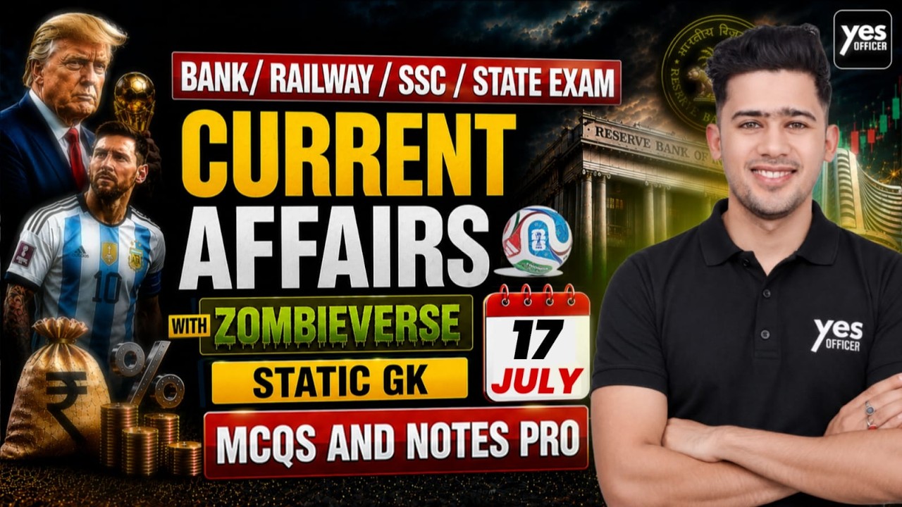 🔴17 July 2026 | Daily Current Affairs | For Bank, Insurance & SSC Exams