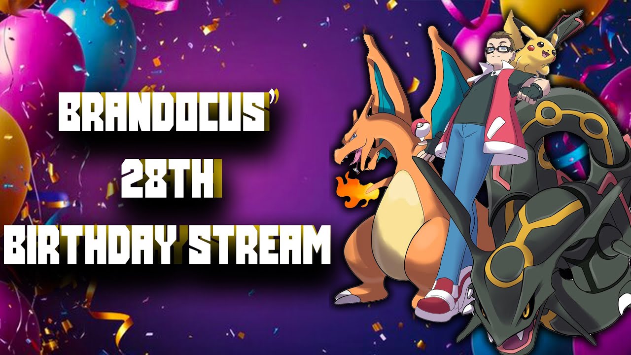 Brandocus' 28th Birthday Stream!