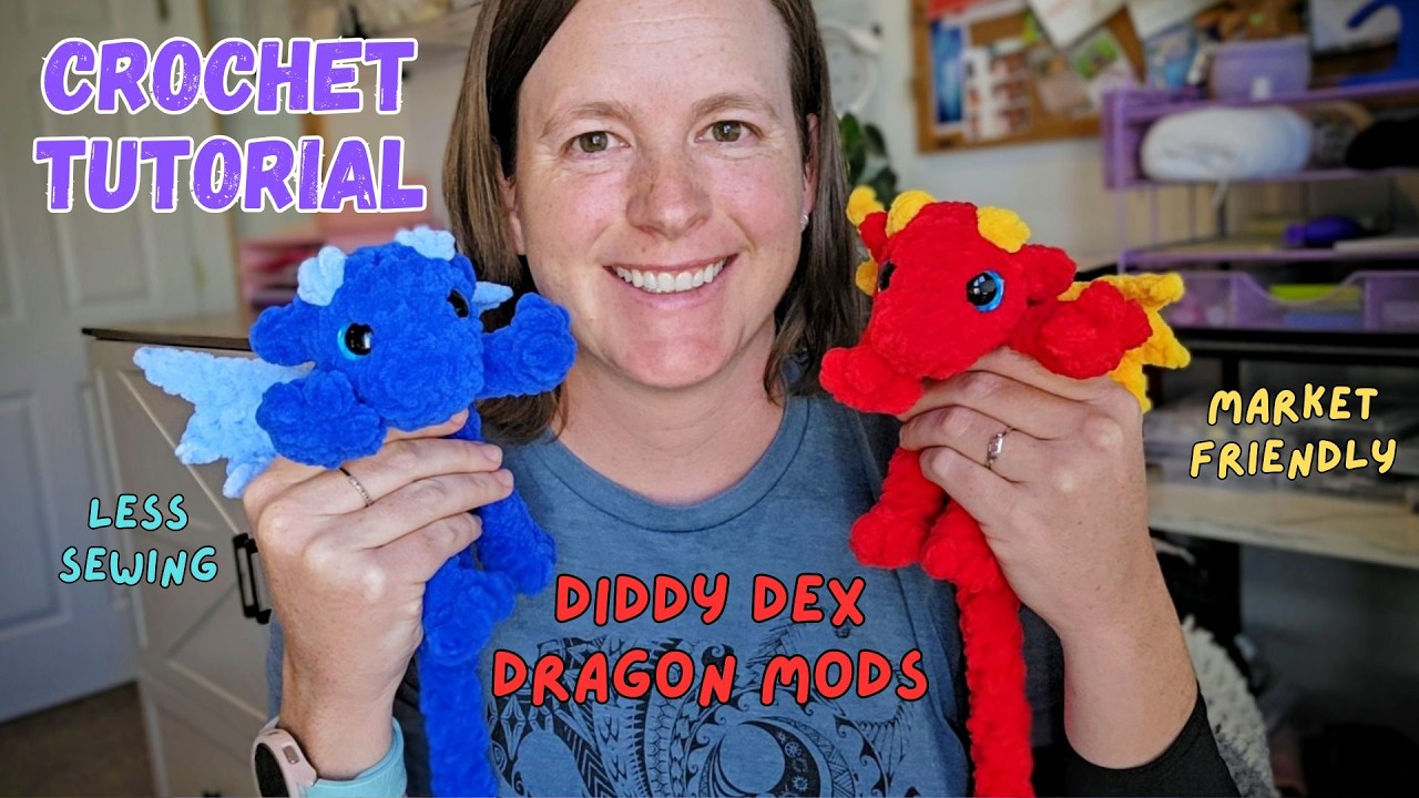 Crochet Tutorial - Diddy Dex Dragon Mods - Less Sewing/Market Friendly! Tips&Tricks for Best Seller