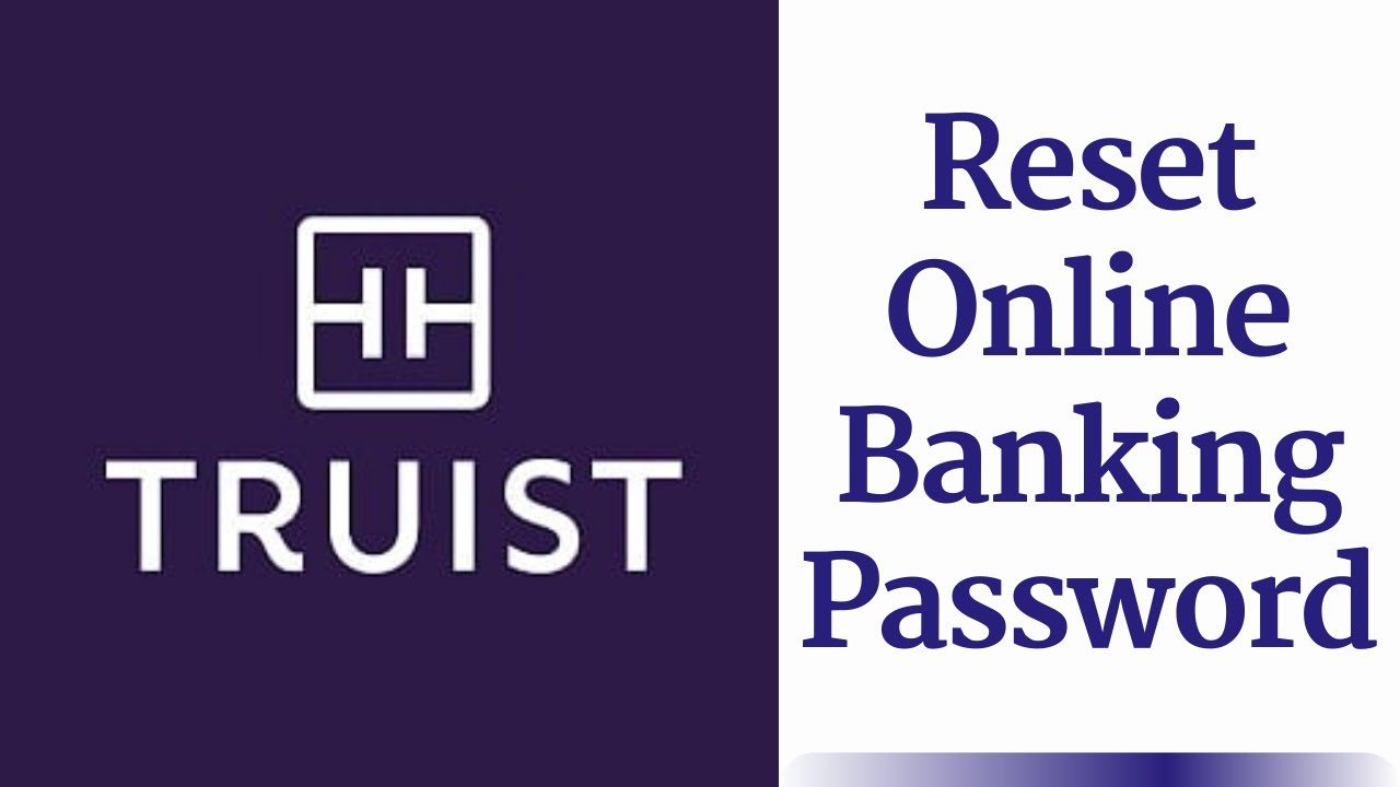 How to Reset Truist Password | Truist Bank Online - truist.com