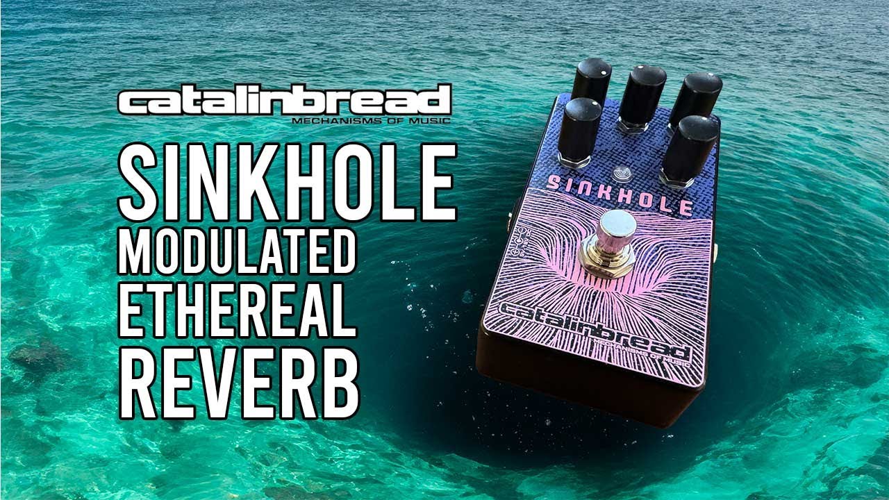 Catalinbread: SINKHOLE Ethereal Modulated Reverb