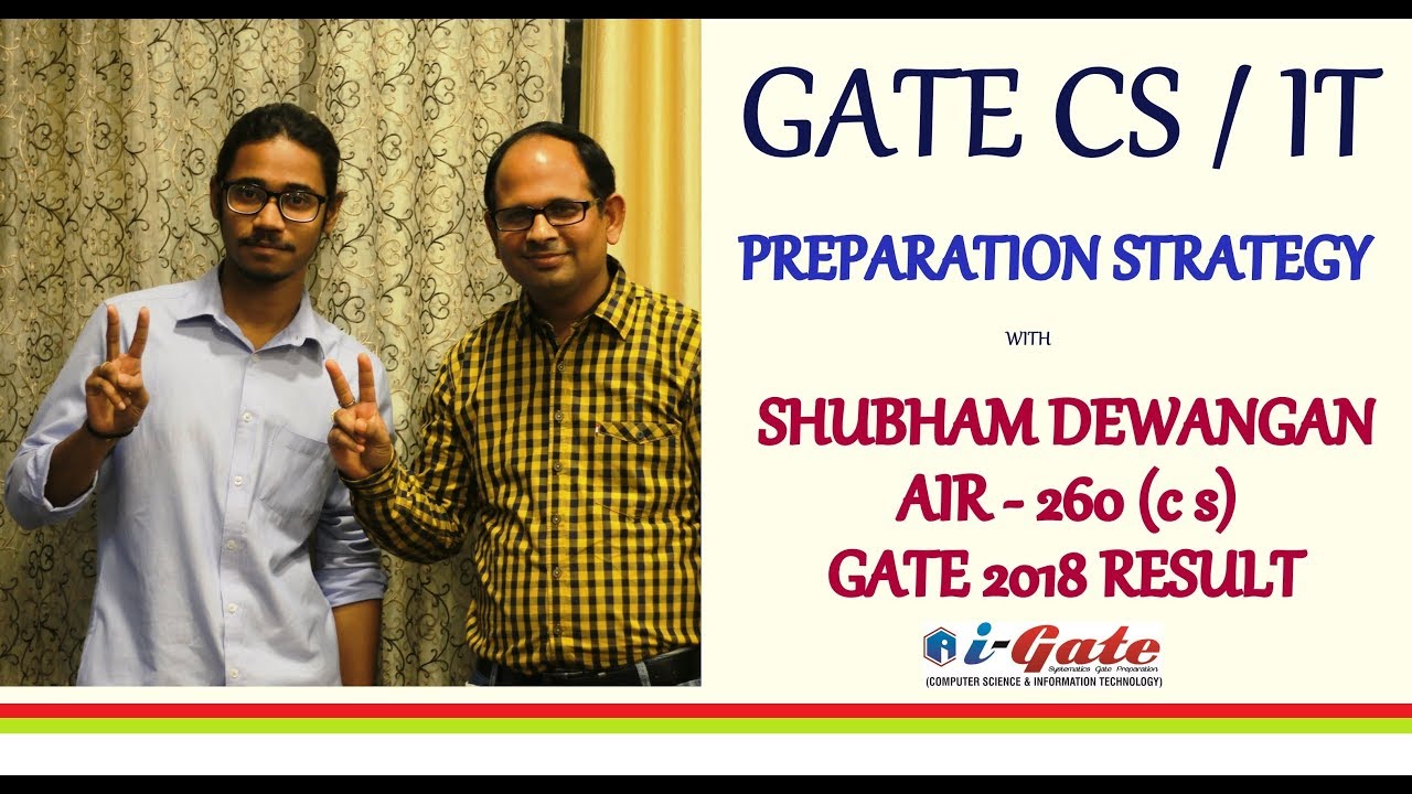 Shubham Dewangan AIR-260 CS GATE 2018 | GATE CS Preparation Strategy Plan  | i-Gate Bhilai Topper