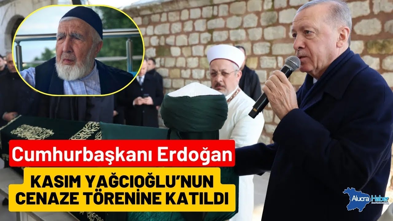 Cumhurbaşkanı Erdoğan, Kasım Yağcıoğlu'nun Cenazesine Katıldı