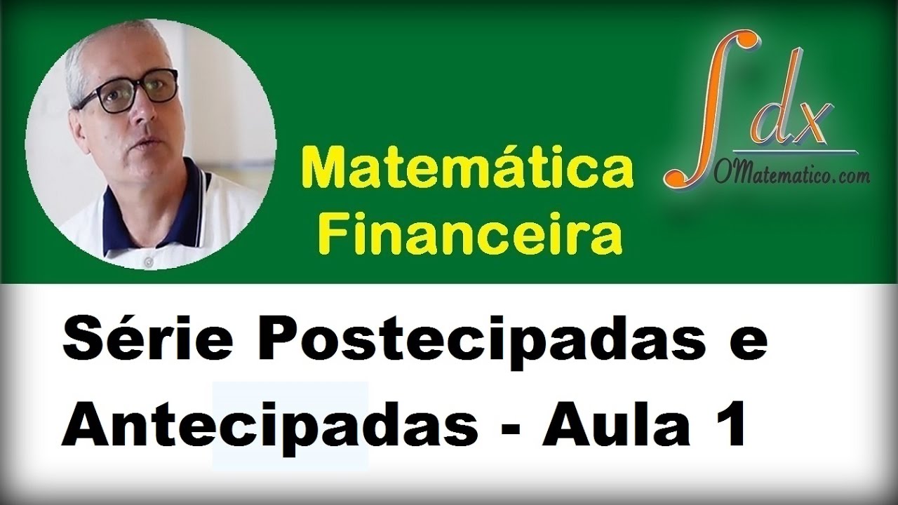 GRINGS - Série Postecipadas e Antecipadas aula 1