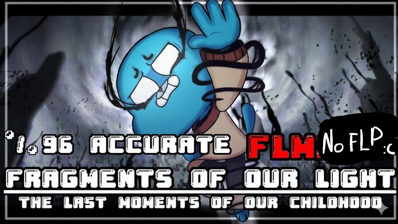 FNF FRAGMENTS OF OUR LİGHT (FLM/FLP %96 ACCURATE)