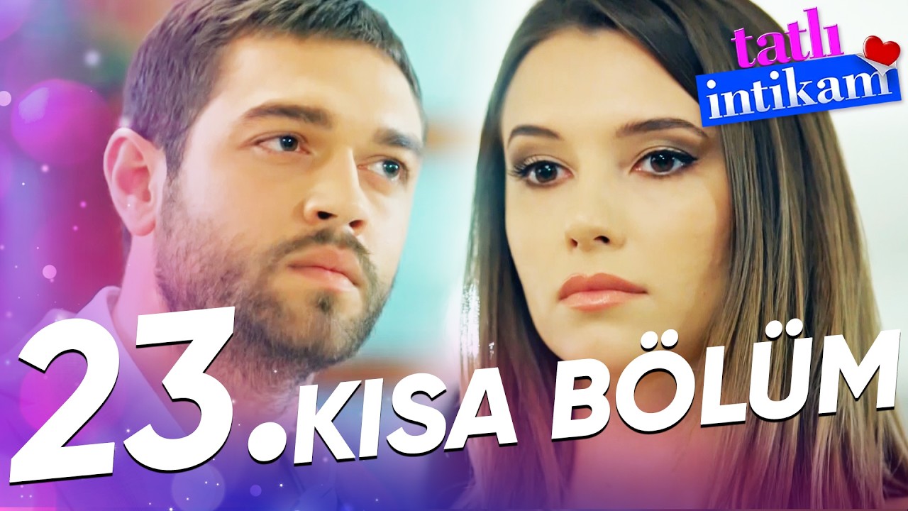 Tatlı İntikam 23  Bölüm