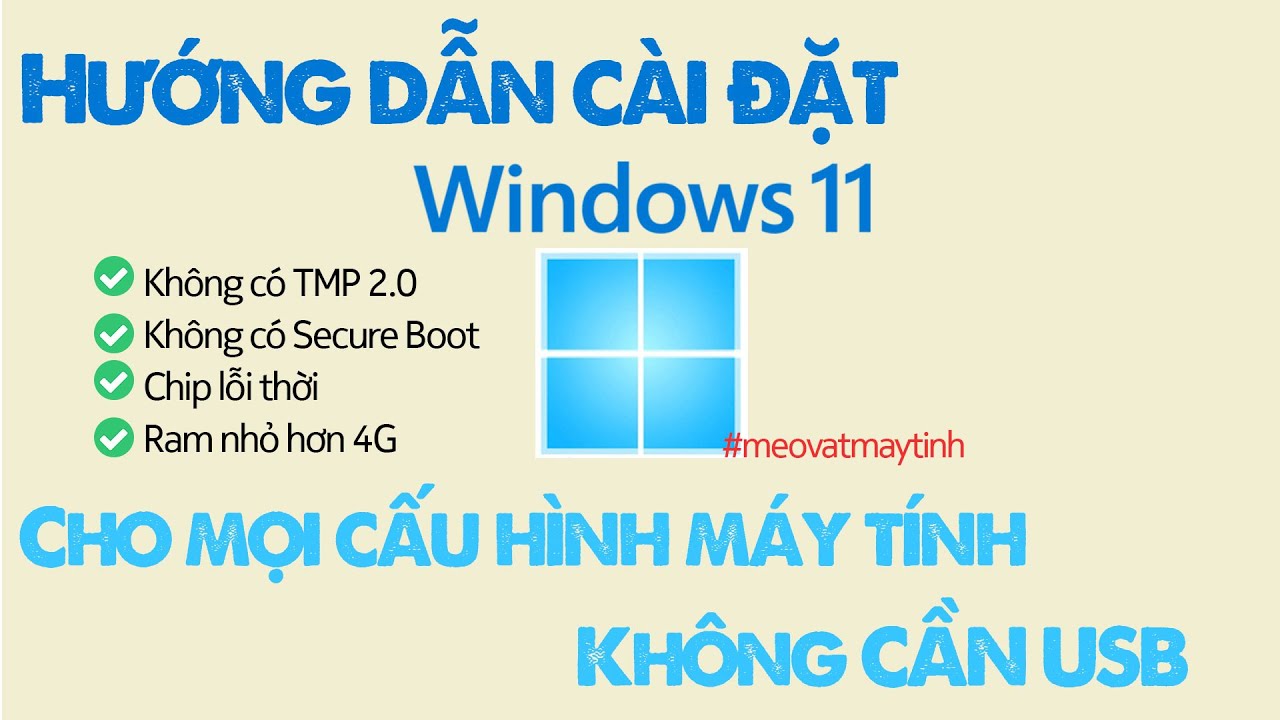 Hướng dẫn c&agrave;i đặt Windows 11 cho mọi cấu h&igrave;nh m&aacute;y t&iacute;nh kh&ocirc;ng cần USB
