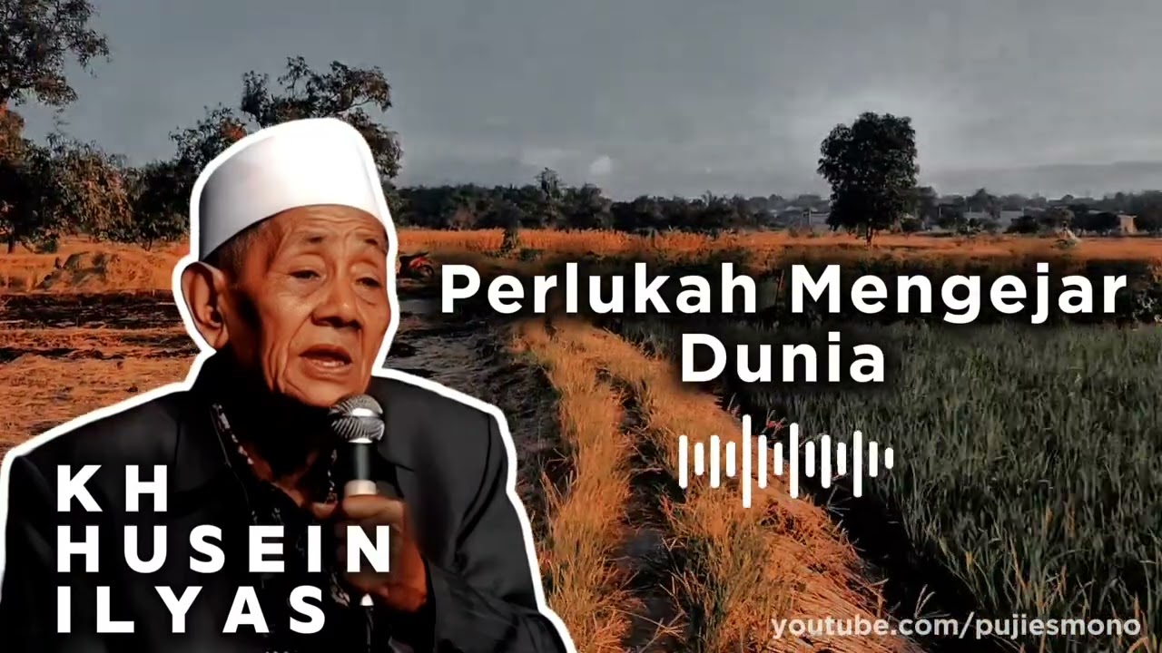 Perlukah Mengejar Dunia - KH Husein Ilyas