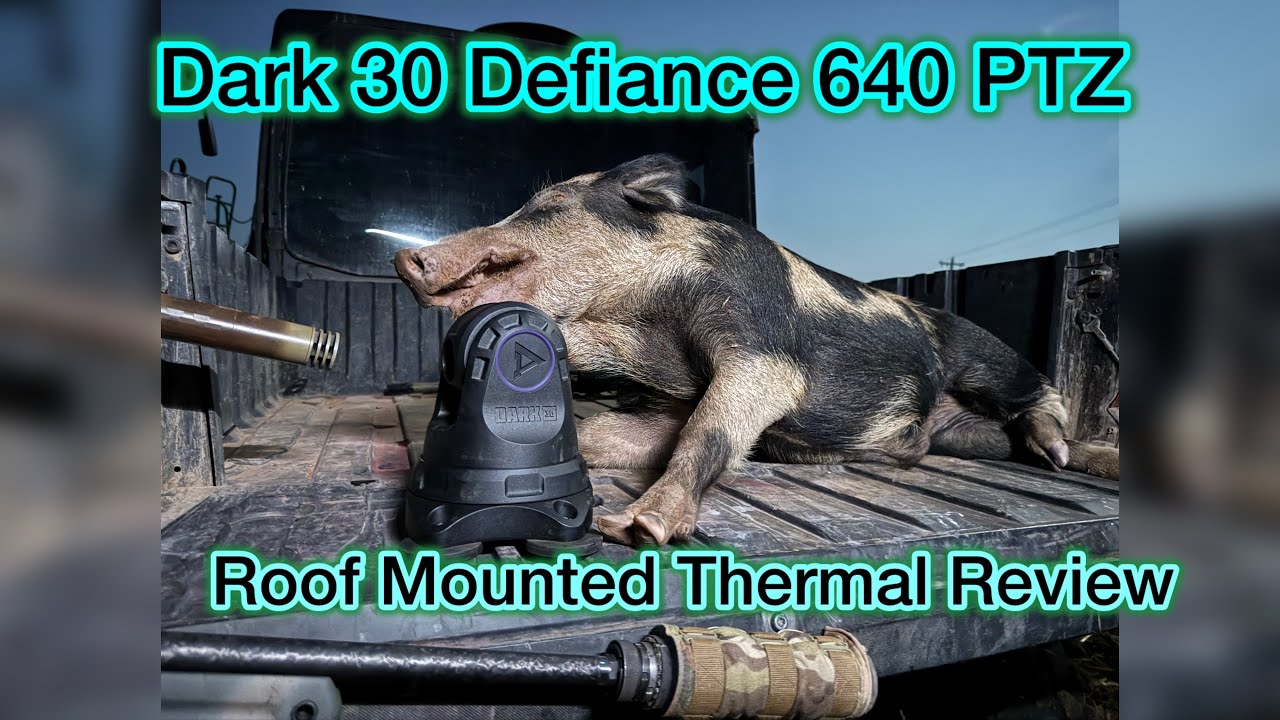 Roof-Mounted Thermal for Night Hunting? Dark 30 Defiance PTZ Full Review
