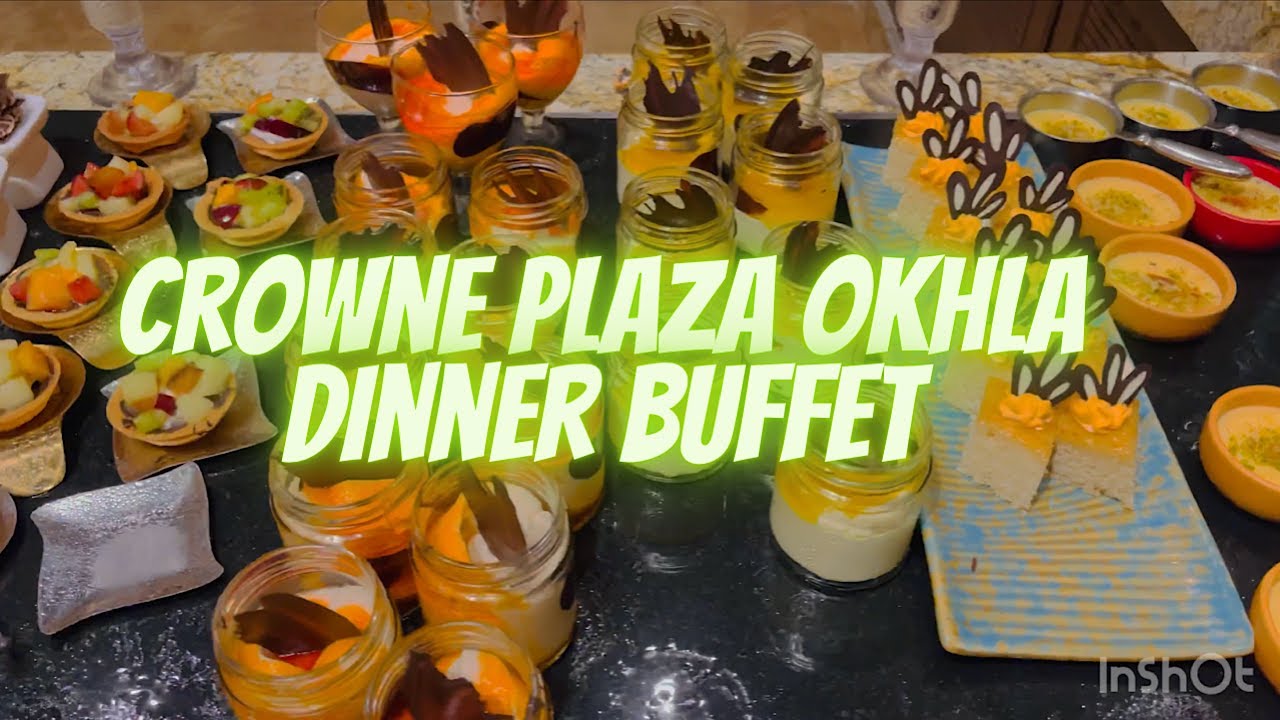 5 star hotel Luxury dinner buffet at ₹2500/- per person | Crowne Plaza Okhla Delhi