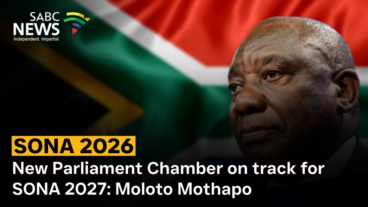SONA 2026 | New Parliament Chamber on track for SONA 2027: Moloto Mothapo