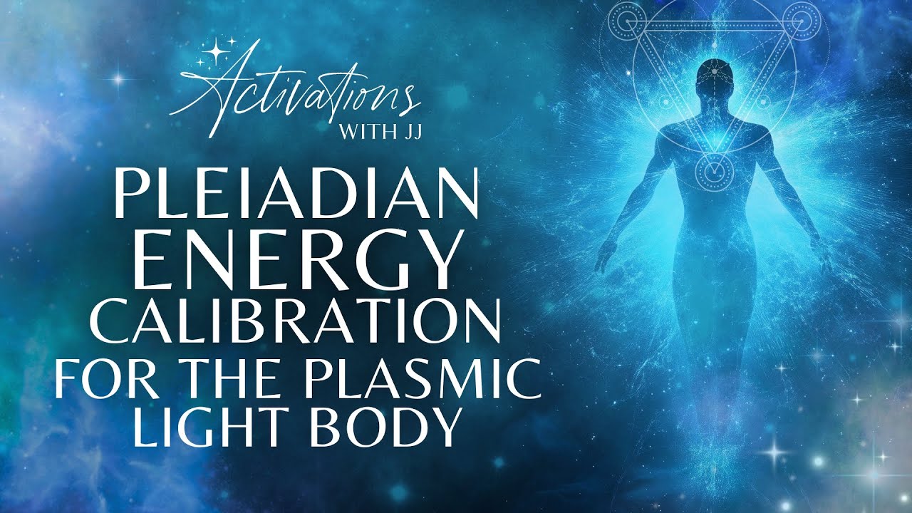 Pleiadian Energy Calibration For The Plasmic Light Body