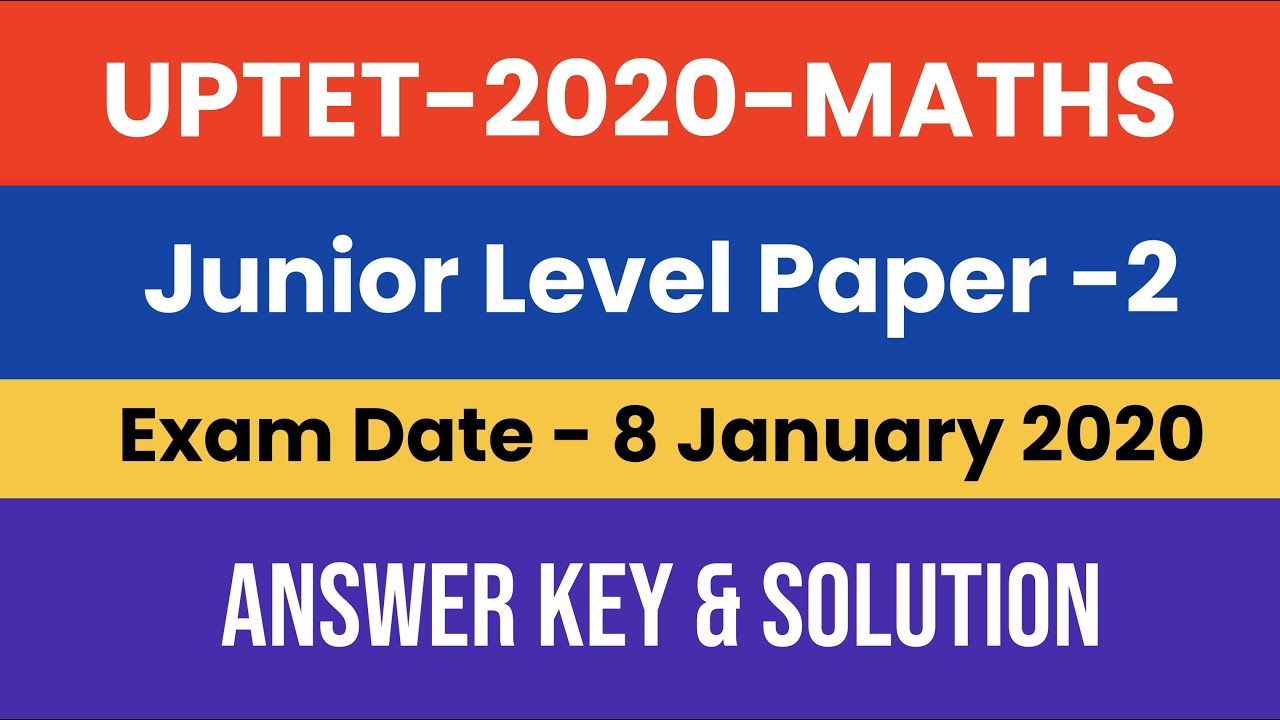 UPTET 8 January 2020 Junior Level Paper 2 Maths Answer Key and Solution  | यूपीटेट गणित हल पेपर - 2