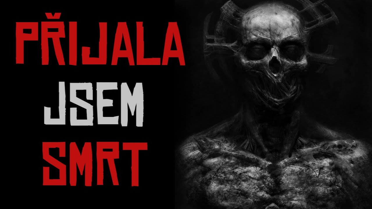 PŘIJALA JSEM SMRT | creepypasta [CZ]