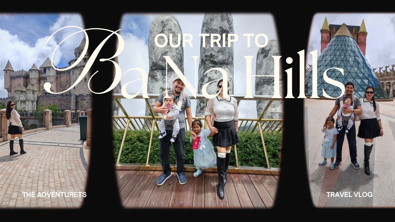 Day 2: Ba Na Hills with kids and seniors | The AdventuRets travel vlog