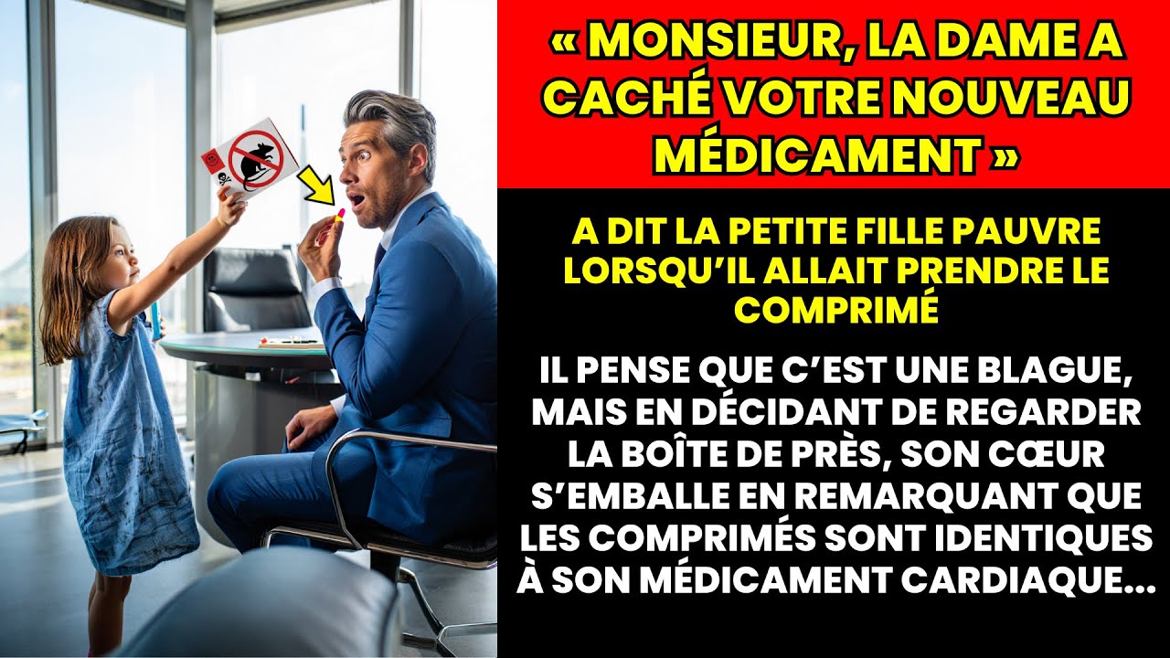 « LA FEMME A CACHÉ VOTRE MÉDICAMENT », dit la PETITE FILLE PAUVRE au MILLIONNAIRE, mais quand il...