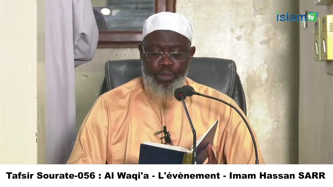 Tafsir Sourate-056 : Al Waqi'a - L'évènement - Imam Hassan SARR