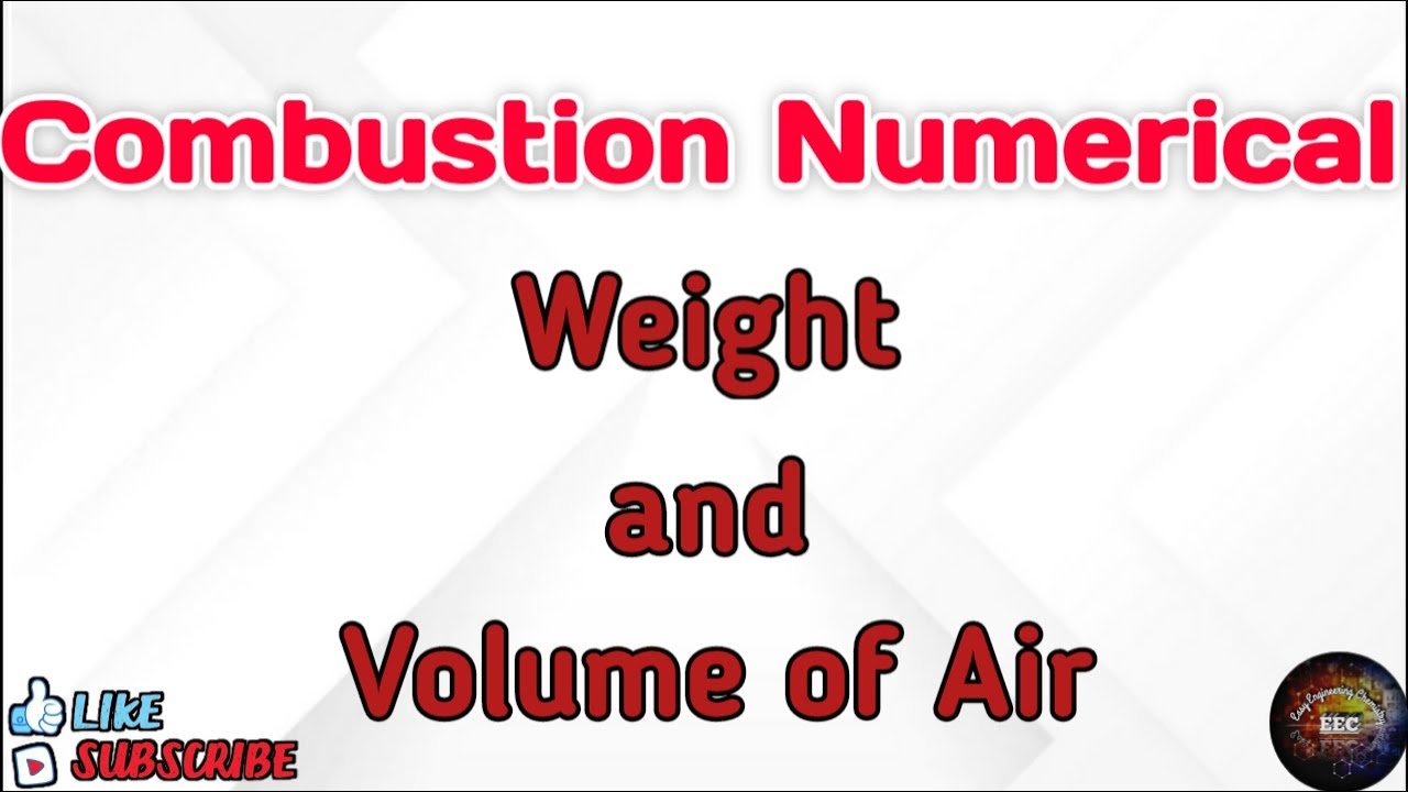 Combustion Numerical ll Fuels and Combustion ll Weight and Volume of Air Required for Combustion