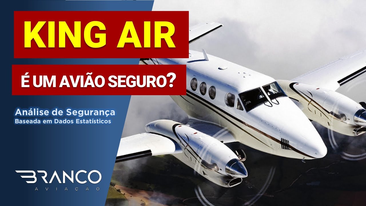O KING AIR é um avião SEGURO?