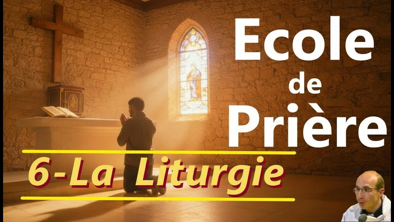 Comment vivre la prière liturgique? - École prière topo 6 ⛪🙏✝️