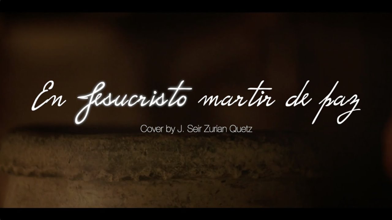 En Jesucristo martir de paz - Himno - Cover