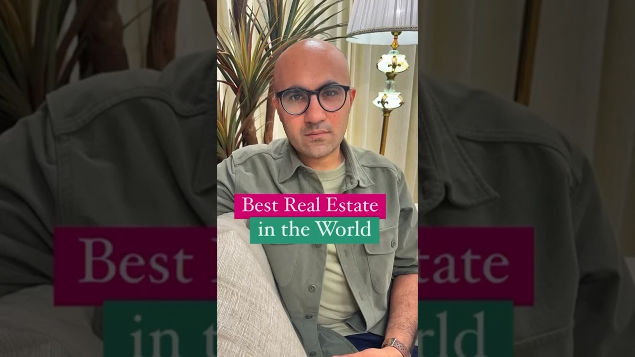 Best Real Estate in the World | Business | Sarthak Ahuja