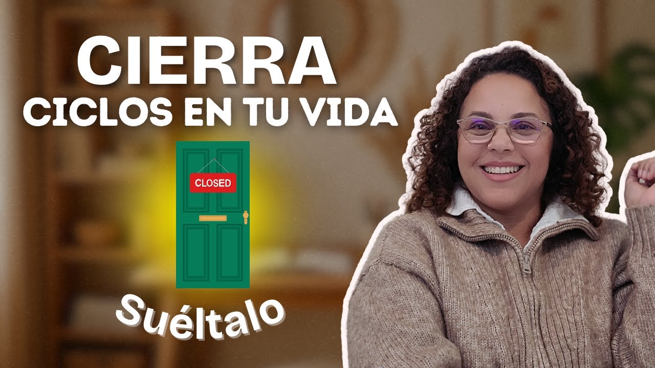 Cierra ese ciclo éste fin de año / Déjalo ir