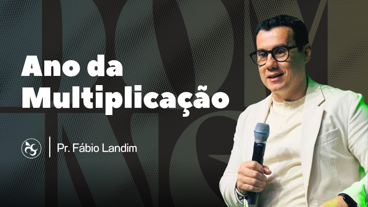 Ano Da Multipliação | Pr. Fábio Landim