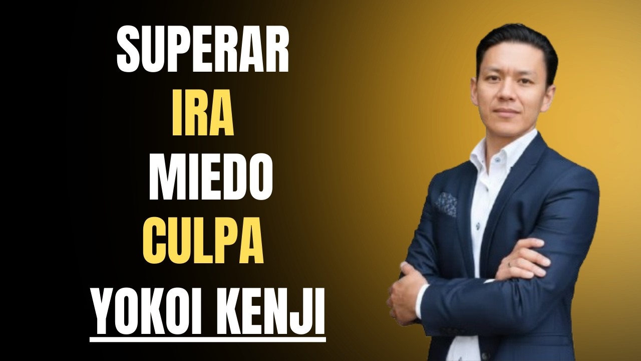 Cómo Vencer la Ira, el Miedo y la Culpa y Recuperar Tu Paz Interior | Yokoi Kenji