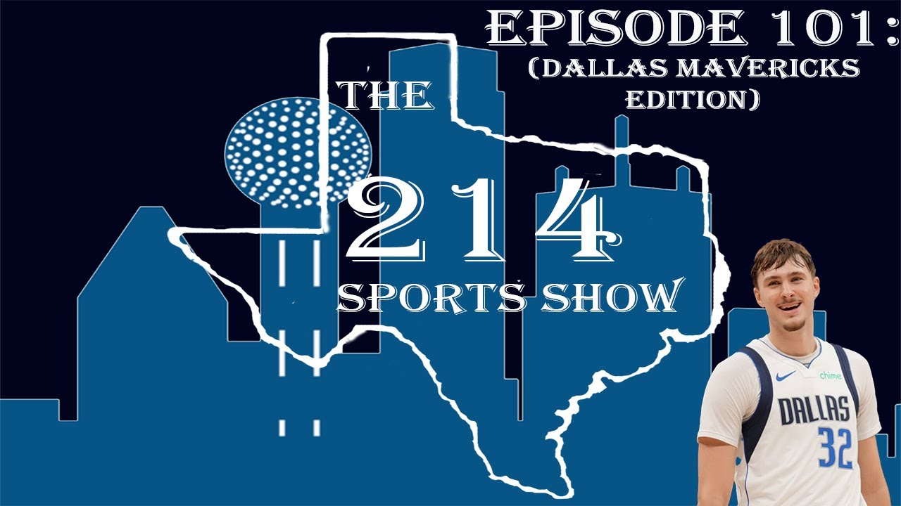 214 Sports Show Episode 101 (Dallas Mavericks Segment): AD and Flagg Duo Done For?